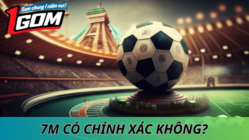 7M Có Chính Xác Không? Các Mẹo Kiểm Chứng Dữ Liệu