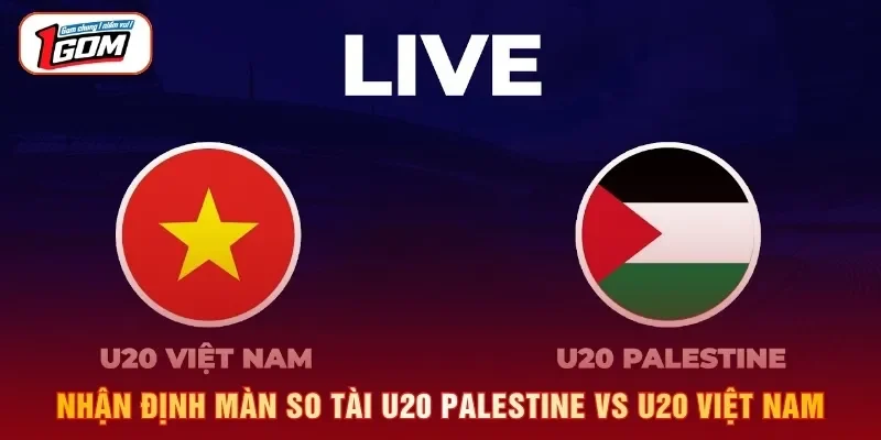 Soi Kèo U20 Palestine Vs U20 Việt Nam 19h00, ngày 03/09/2026 Nhận định màn so tài U20 Palestine vs U20 Việt Nam