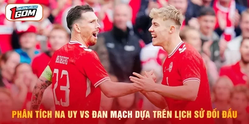 Phân tích Na Uy vs Đan Mạch dựa trên lịch sử đối đầu